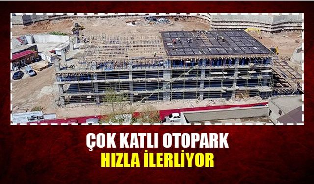 Çok katlı otopark hızla ilerliyor