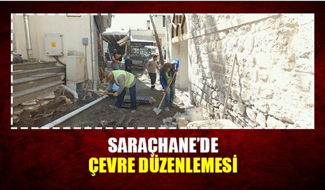 Saraçhane’de çevre düzenlemesi