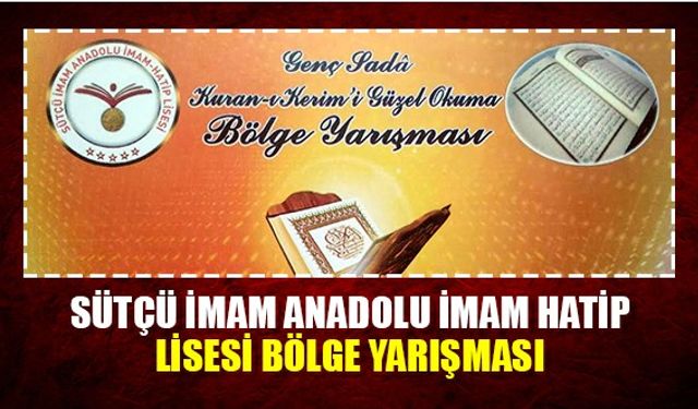 Sütçü İmam Anadolu İmam Hatip Lisesi bölge yarışması