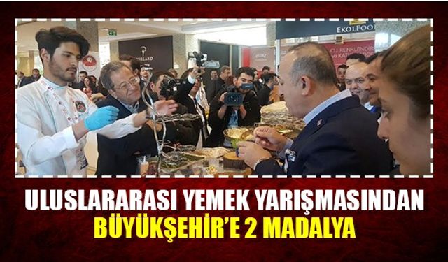 Uluslararası yemek yarışmasından Büyükşehir'e 2 madalya