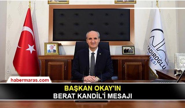 Başkan Okay'ın Berat Kandili mesajı