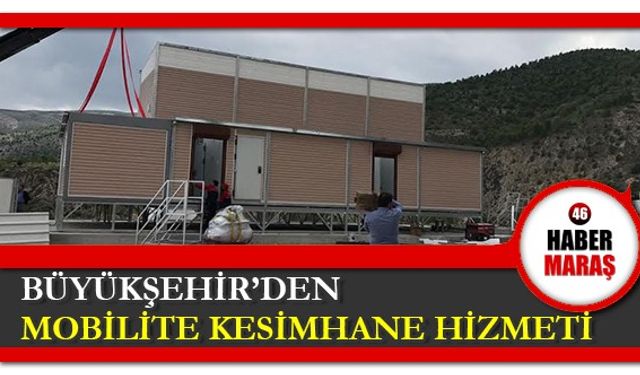 Büyükşehir'den mobilite kesimhane hizmeti