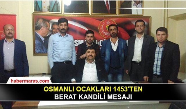 Osmanlı Ocakları 1453'ten Berat kandili mesajı