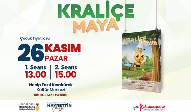 ‘Kraliçe Maya’ Minikler İçin Sahnelenecek