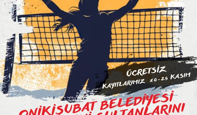 Onikişubat Belediyesi, filenin yeni sultanlarını arıyor