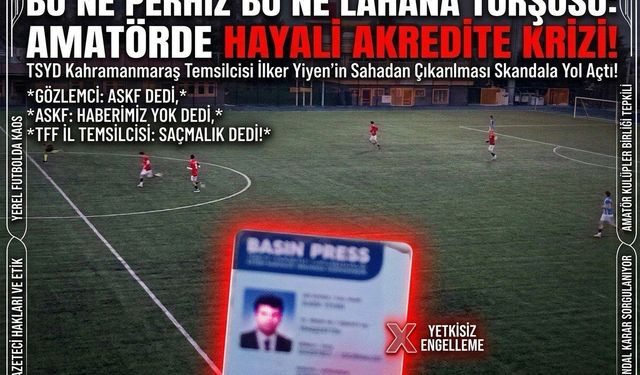 İlker Yiyen’den Amatör Maçta “Akreditasyon” Tepkisi: “Böyle Bir Uygulama Yok”