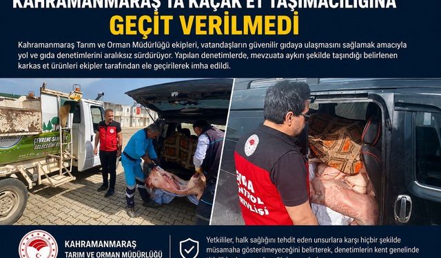 -Kahramanmaraş’ta Kaçak Et Taşımacılığına Geçit Verilmedi