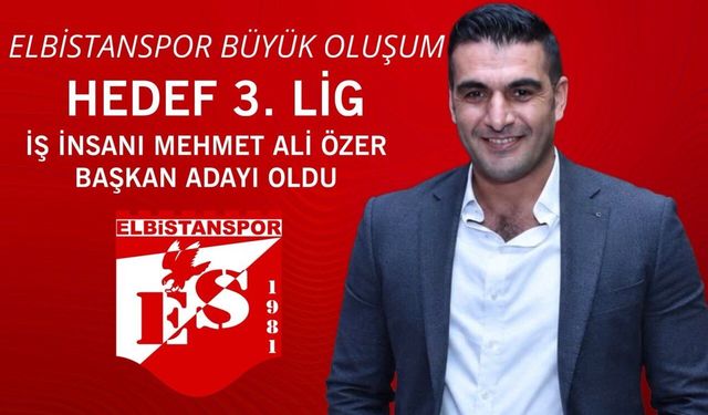 Mehmet Ali Özer, Elbistanspor Başkanlığına Aday Oldu