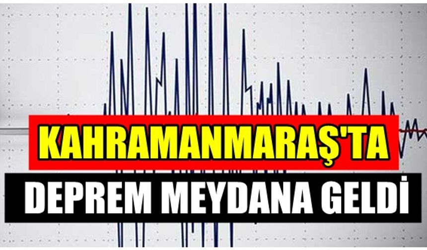 Kahramanmaraş'ta 3.5 büyüklüğünde deprem!