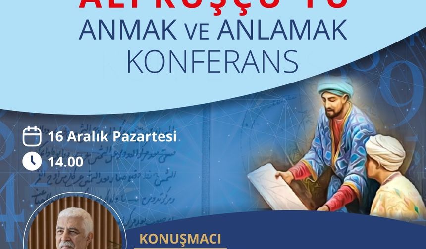 Prof. Dr. Kaçar, Ali Kuşçu’yu Anlatacak