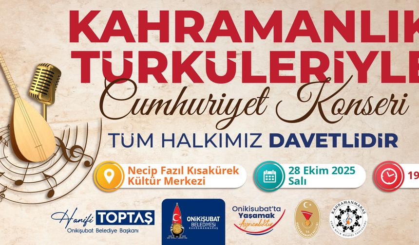 Kahramanmaraş’ta Cumhuriyet coşkusu, Kahramanlık Türküleriyle yaşanacak