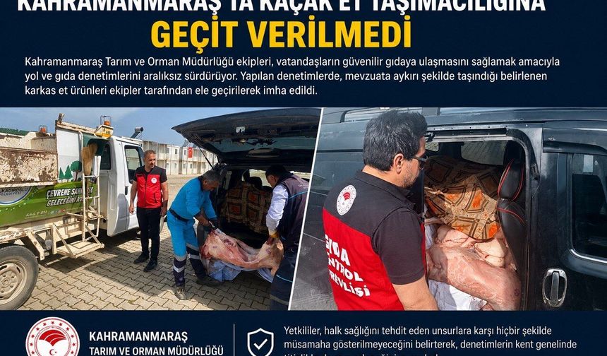 -Kahramanmaraş’ta Kaçak Et Taşımacılığına Geçit Verilmedi