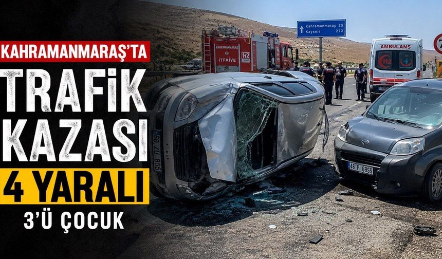 Kahramanmaraş’ta Trafik Kazası: 4 Yaralı