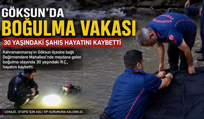 Kahramanmaraş’ta Boğularak Hayatını Kaybetti
