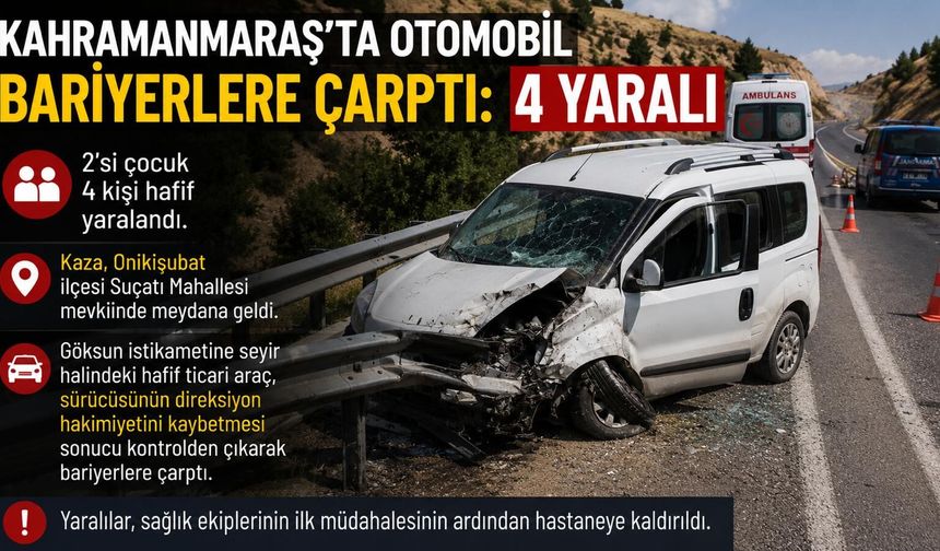Kahramanmaraş’ta Otomobil Bariyerlere Çarptı: 4 Yaralı