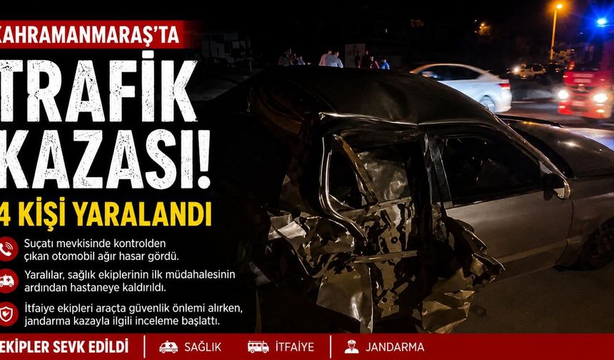 Kahramanmaraş’ta Trafik Kazası: 4 Yaralı