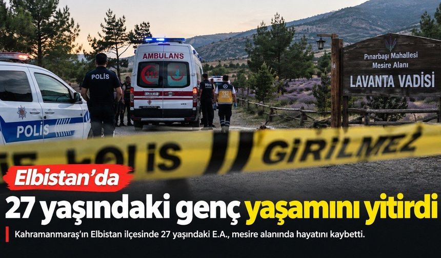 Elbistan’da 27 Yaşındaki Genç Hayatını Kaybetti