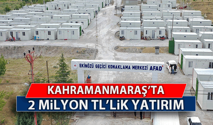 Kahramanmaraş'ta 2 Milyon TL’lik yatırım!