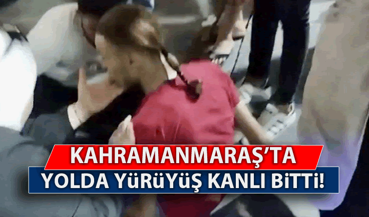 Kahramanmaraş'ta Yolda Yürüyüş Kanla Sonuçlandı!