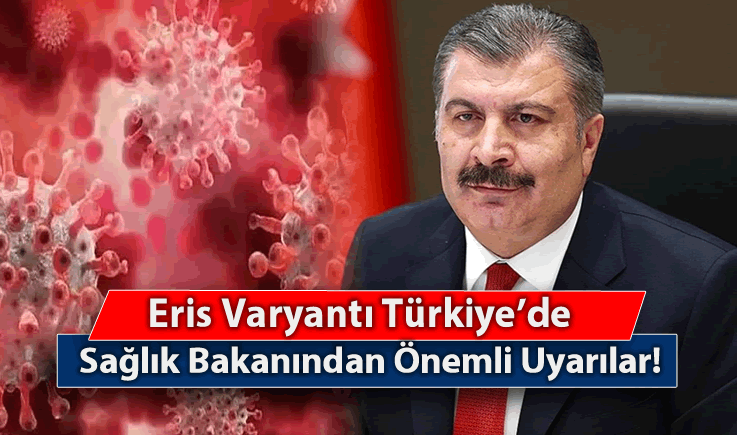 Eris Varyantı Türkiye'de: Sağlık Bakanından Önemli Uyarılar