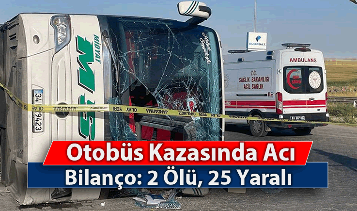 Şanlıurfa'da Meydana Gelen Otobüs Kazasında Acı Bilanço: 2 Ölü, 25 Yaralı