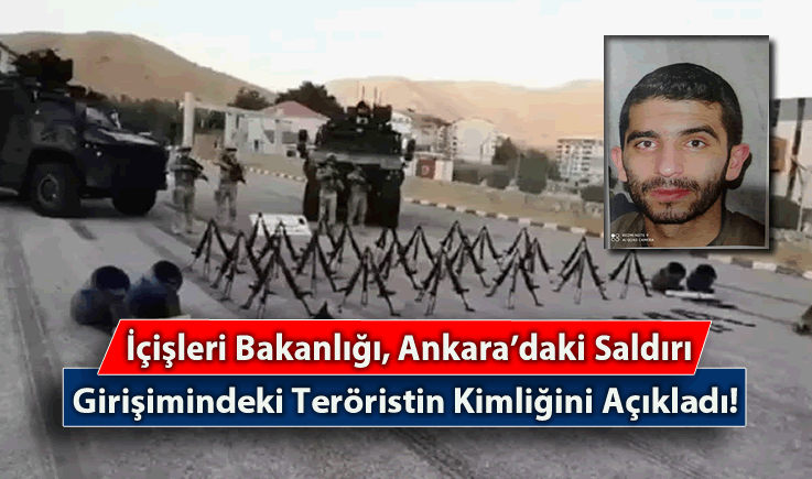 İçişleri Bakanlığı, Ankara'daki Saldırı Girişimindeki Teröristin Kimliğini Açıkladı!