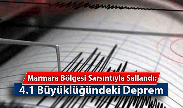 Marmara Bölgesi Sarsıntıyla Sallandı: 4.1 Büyüklüğündeki Deprem