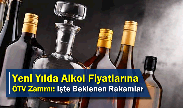 Yeni Yılda Alkol Fiyatlarına ÖTV Zammı: İşte Beklenen Rakamlar