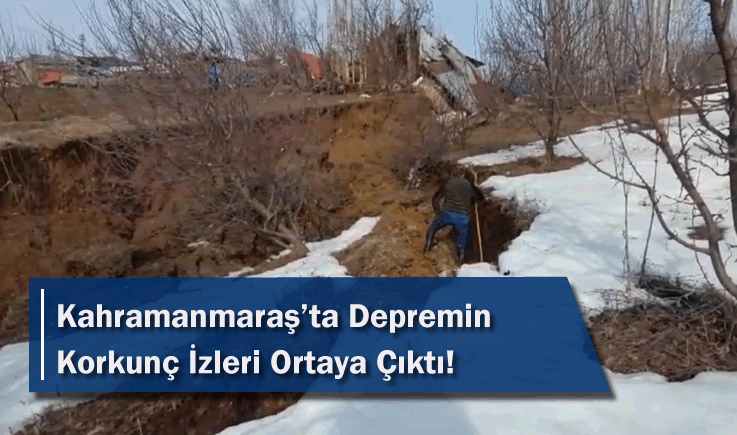 Kahramanmaraş'ta depremin korkunç izleri ortaya çıktı!