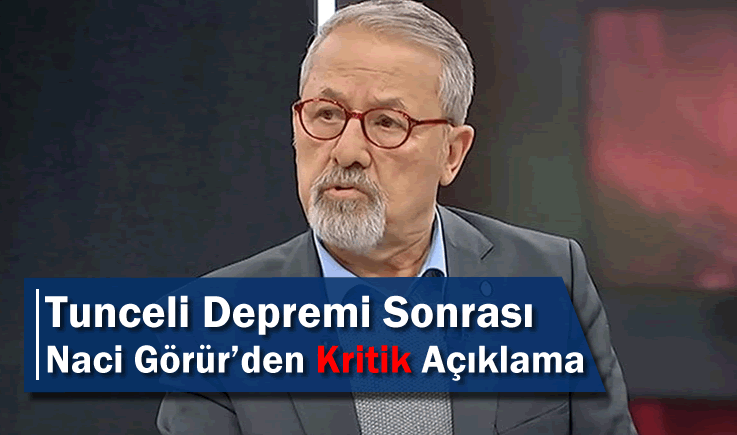 Tunceli Depremi Sonrası Prof. Dr. Naci Görür'den Kritik Açıklama