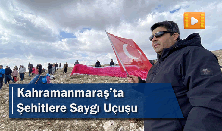 Kahramanmaraş'ta Şehitlere Saygı Uçuşu