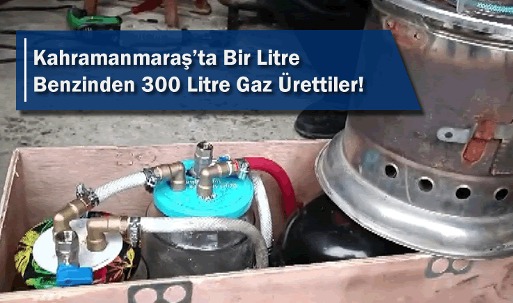Kahramanmaraş'ta Bir Litre Benzinden 300 Litre Gaz Ürettiler!