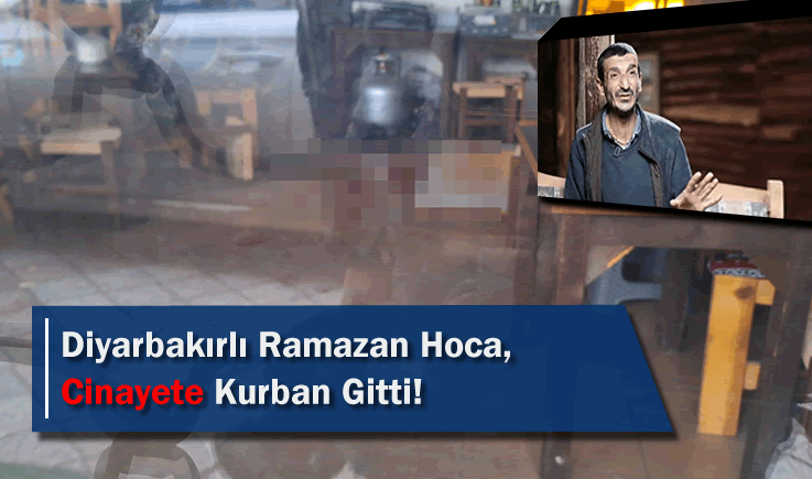 Diyarbakırlı Ramazan Hoca, Cinayete Kurban Gitti!