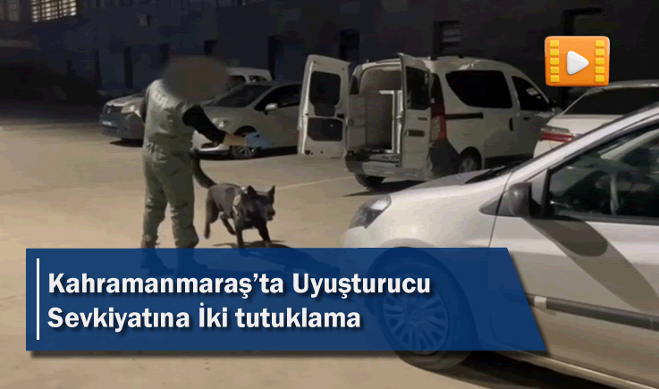 Kahramanmaraş'ta uyuşturucu sevkiyatına iki tutuklama