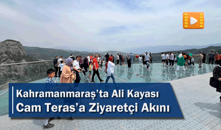 Kahramanmaraş'ta Ali Kayası Cam Teras'a Ziyaretçi Akını