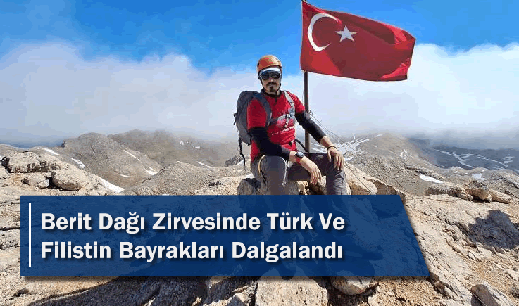 Berit Dağı Zirvesinde Türk Ve Filistin Bayrakları Dalgalandı