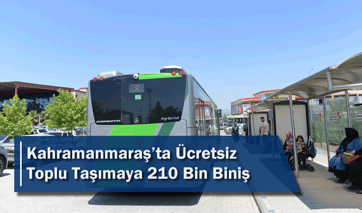 Kahramanmaraş'ta Ücretsiz Toplu Taşımaya 210 Bin Biniş