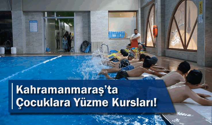 Kahramanmaraş'ta Çocuklara Yüzme Kursları!