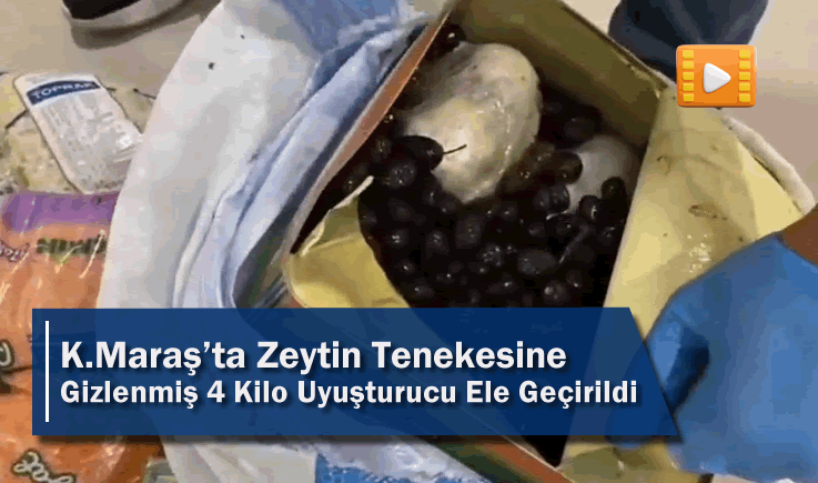 Kahramanmaraş'ta Zeytin Tenekesine Gizlenmiş 4 Kilo Uyuşturucu Ele Geçirildi