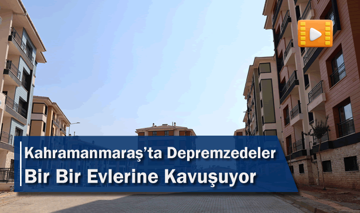 Kahramanmaraş'ta Depremzedeler Bir Bir Evlerine Kavuşuyor