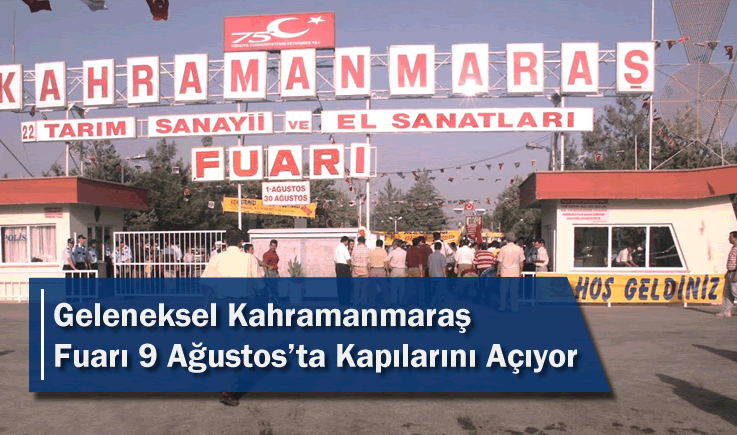 Geleneksel Kahramanmaraş Fuarı 9 Ağustos’ta Kapılarını Açıyor