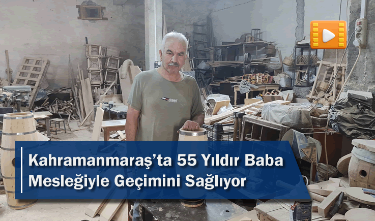 Kahramanmaraş'ta 55 Yıldır Baba Mesleğiyle Geçimini Sağlıyor