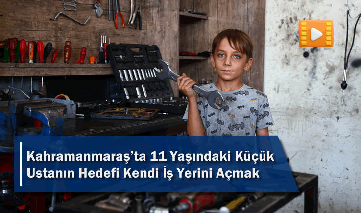 Kahramanmaraş'ta 11 Yaşındaki Küçük Ustanın Hedefi Kendi İş Yerini Açmak