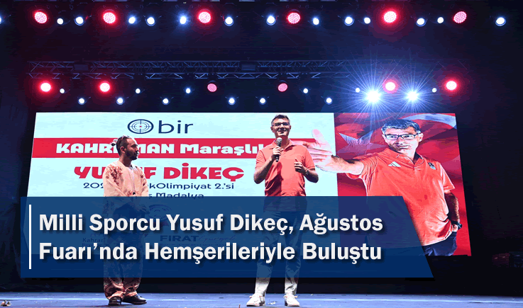 Milli Sporcu Yusuf Dikeç, Ağustos Fuarı’nda Hemşerileriyle Buluştu