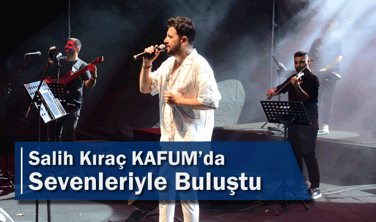 Salih Kıraç KAFUM’da Sevenleriyle Buluştu