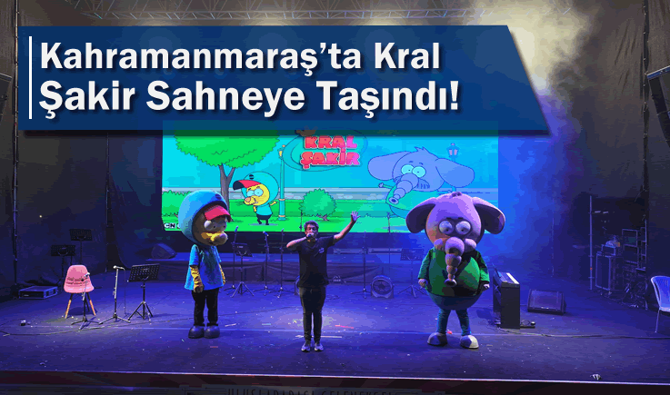 Kahramanmaraş'ta Kral Şakir Sahneye Taşındı!