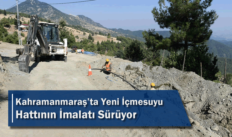 Kahramanmaraş'ta Yeni İçmesuyu Hattının İmalatı Sürüyor