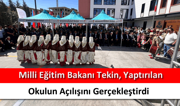 Milli Eğitim Bakanı Tekin, yaptırılan okulun açılışını gerçekleştirdi