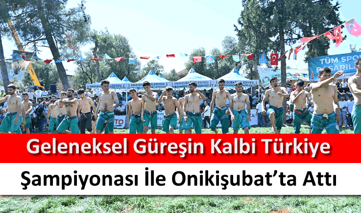 Geleneksel Güreşin Kalbi Türkiye Şampiyonası İle Onikişubat’ta Attı