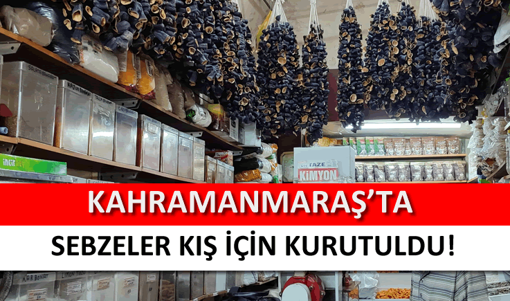 Kahramanmaraş'ta sebzeler kış için kurutuldu